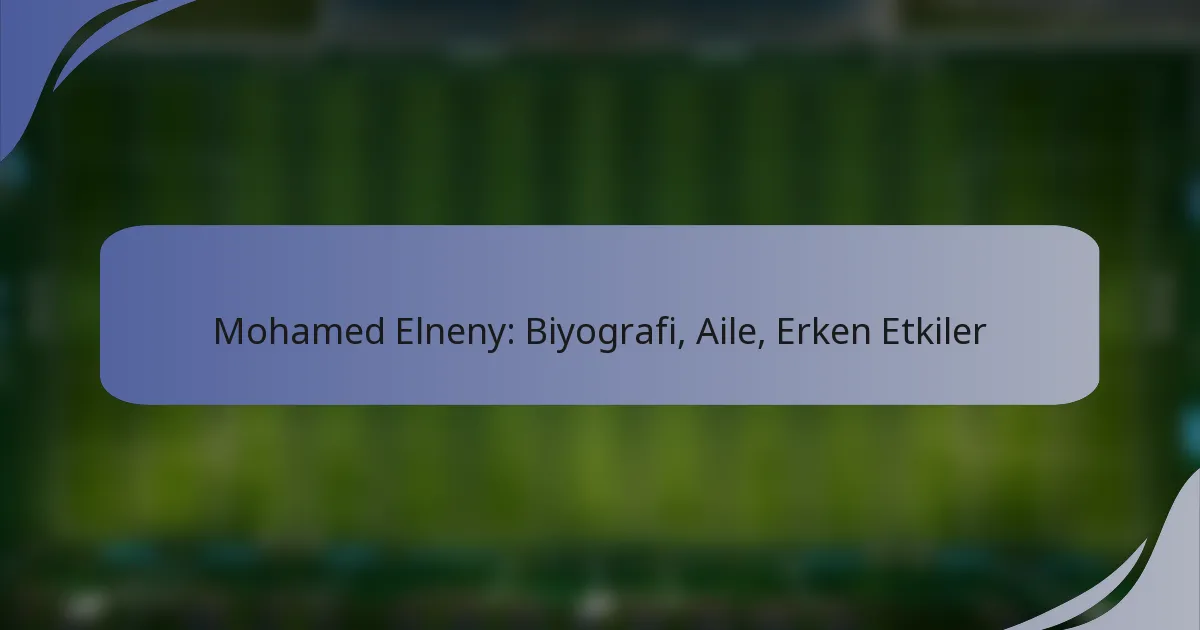 Mohamed Elneny: Biyografi, Aile, Erken Etkiler