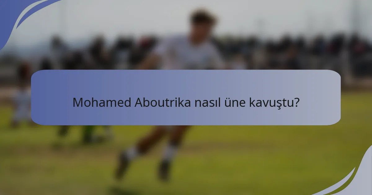 Mohamed Aboutrika nasıl üne kavuştu?